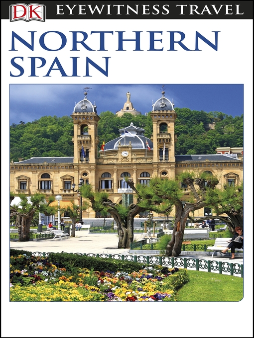 Title details for DK Eyewitness Northern Spain by DK Eyewitness - Available